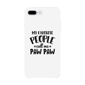 Favorite People Paw Paw Case Loyal Protective Caring Father's Day