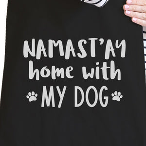 Namastay Home With My Dog Black Cute Canvas Bag Gifts For Yoga Moms - 365INLOVE
