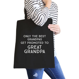 Only The Best Grandpas Get Promoted To Great Grandpa Black Canvas Bag