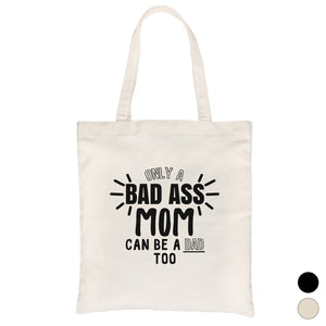 Bad Ass Mom Is Dad Heavy Cotton Canvas Bag For Mother's Day Gift