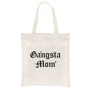 Gangsta Mom Heavy Cotton Canvas Bag For Mother's Day Gift