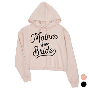 Mother Of Bride Crop Hoodie Womens Bachelorette Party Gift For Mom