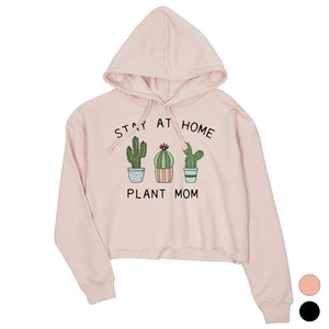 Stay At Home Plant Mom Womens Crop Hoodie Mother's Day Gift For Mom