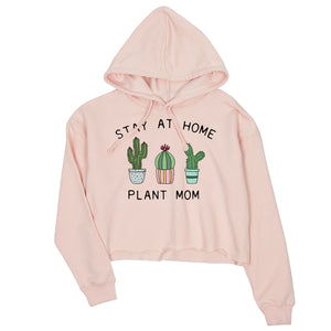 Stay At Home Plant Mom Womens Crop Hoodie Mother's Day Gift For Mom