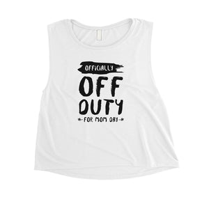 Off Duty Mom Day Womens Mother's Day Crop Tank Top Workout Mom Gift