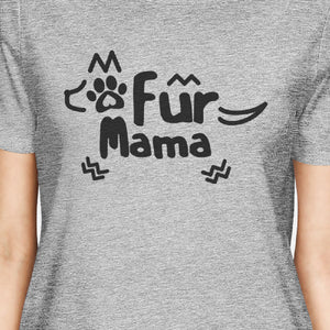 Fur Mama Women's Gray Cute Graphic Shirt Funny Gifts For Dog Lovers - 365INLOVE