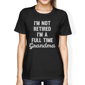 Not Retired Women's Black Short Sleeve Top Funny Gifts For Grandmas - 365INLOVE