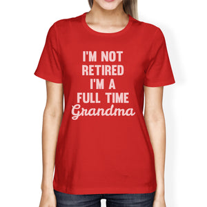 Not Retired Womens Red Short Sleeve Tee Hilarious Gift For Grandma - 365INLOVE