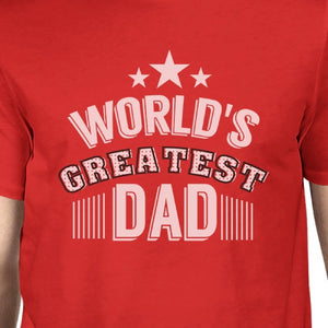 World's Greatest Dad Mens Crew Neck Cotton Shirt Perfect Dad Gifts - 365INLOVE