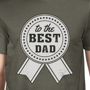 To The Best Dad Mens Dark Gray Unique Design Top Perfect Dad Gifts - 365INLOVE