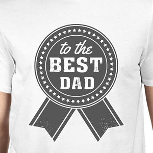 To The Best Dad Men White Cotton T-Shirt Vintage Design Graphic Tee - 365INLOVE