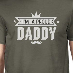 I'm A Proud Daddy Mens Dark Gray Funny Design Tee Perfect Dad Gifts - 365INLOVE