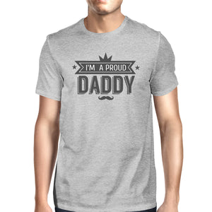 I'm A Proud Daddy Mens Grey Unique Graphic T-Shirt Gifts For Dad - 365INLOVE