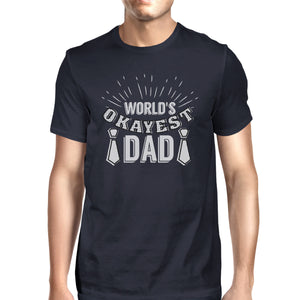 Worlds Okayest Dad Mens Navy T-Shirt Unique Dad Gift From Daughters - 365INLOVE