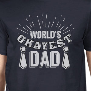 Worlds Okayest Dad Mens Navy T-Shirt Unique Dad Gift From Daughters - 365INLOVE