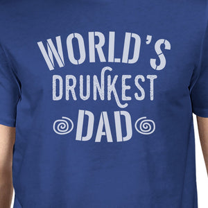 World's Drunkest Dad Men's Blue Unique Design Tee Gifts For Dad - 365INLOVE