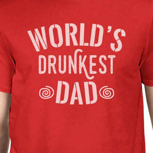 World's Drunkest Dad Men's Red Funny Fathers Day T Shirt For Him - 365INLOVE