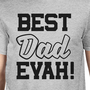 Best Dad Ever Mens Grey Unique Design T Shirt Round Neck Tee For Dad - 365INLOVE