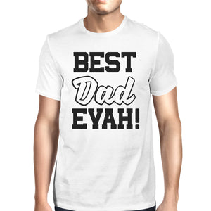 Best Dad Evah Unique Graphic Shirt Funny Short Sleeve Shirt For Dad - 365INLOVE