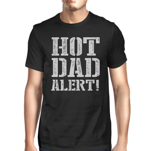 Hot Dad Alert Men's Black Cotton T-Shirt Funny Fathers Day Gifts - 365INLOVE