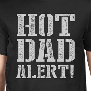 Hot Dad Alert Men's Black Cotton T-Shirt Funny Fathers Day Gifts - 365INLOVE