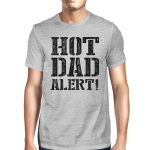 Hot Dad Alert Men's Grey Funny Design Tee For Dad Witty Dad Gifts - 365INLOVE