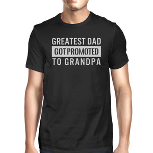 Greatest Dad Got Promoted To Grandpa Mens Black T-Shirt For Grandpa - 365INLOVE