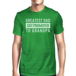 Greatest Dad Got Promoted To Grandpa Men's Green Cotton Tee For Dad - 365INLOVE