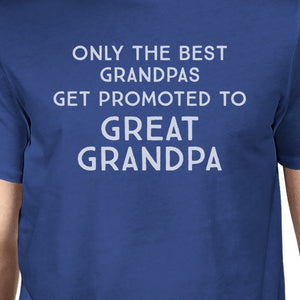 Only The Best Grandpas Get Promoted To Great Grandpa Mens Royal Blue Shirt