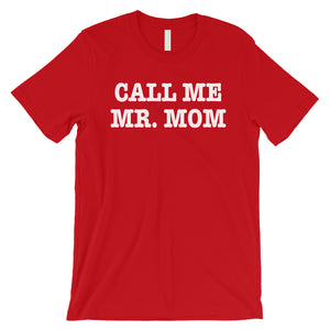 Call Me Mr. Mom Mens Shirt