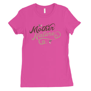 Mother Nature Shirt Womens Cute Tee Shirt Gift For Mother's Day