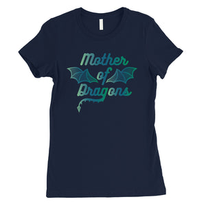 Mother Of Dragons Womens Cute Mother's Day Shirt Best Mom Gifts