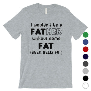 Not Father Without Fat Mens Courageous Funny Shirt For Dad