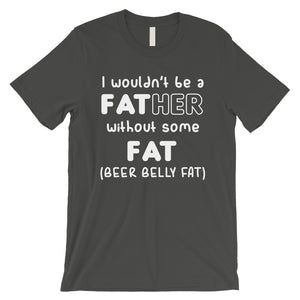 Not Father Without Fat Mens Courageous Funny Shirt For Dad