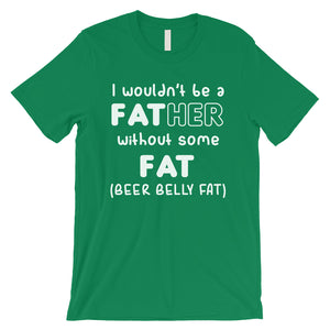 Not Father Without Fat Mens Courageous Funny Shirt For Dad