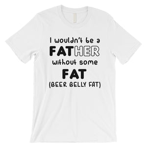 Not Father Without Fat Mens Courageous Funny Shirt For Dad