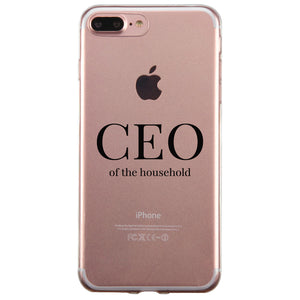 CEO Of The Household Clear Phone Case Funny Mom Gift For Christmas
