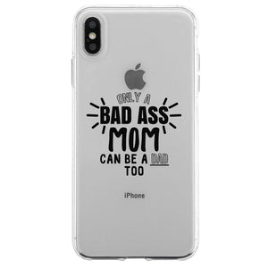 Bad Ass Mom Is Dad Clear Phone Case Cute Mom Birthday Gift Ideas