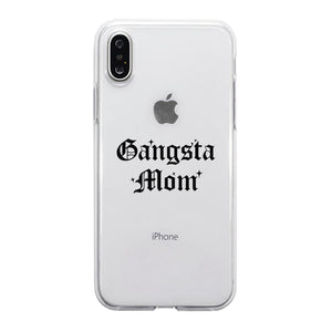 Gangsta Mom Clear Phone Case Mother's Day Gift Jelly Phone Cover