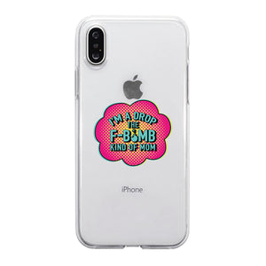 F-Bomb Mom Clear Phone Case Best Birthday Gift For Mom Jelly Cover