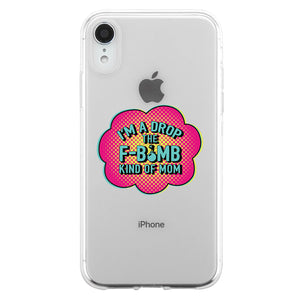 F-Bomb Mom Clear Phone Case Best Birthday Gift For Mom Jelly Cover