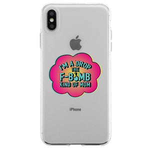 F-Bomb Mom Clear Phone Case Best Birthday Gift For Mom Jelly Cover