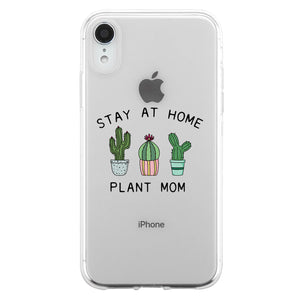 Stay At Home Plant Mom Clear Phone Case Funny Mom Birthday Gifts