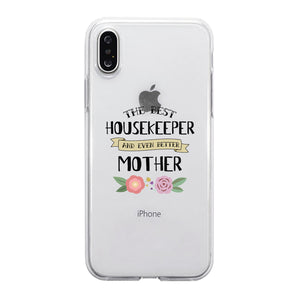 Housekeeper Better Mom Clear Phone Case Cute Mom Birthday Gifts