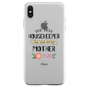 Housekeeper Better Mom Clear Phone Case Cute Mom Birthday Gifts