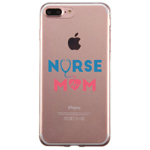 Nurse Mom Clear Phone Case Mother's Day Gift Phone Case For Nurses