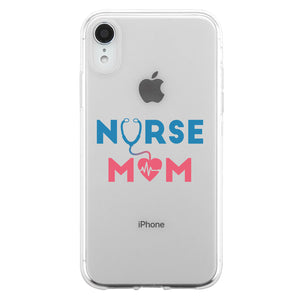 Nurse Mom Clear Phone Case Mother's Day Gift Phone Case For Nurses