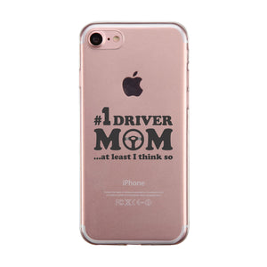 No1 Driver Mom Clear Phone Cover Cute Mother's Day Gag Gift for Mom