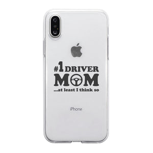 No1 Driver Mom Clear Phone Cover Cute Mother's Day Gag Gift for Mom