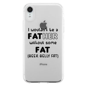 Not Father Without Fat Case Embarrassing Funny Fatherly Humor Gift